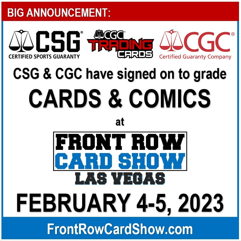 CSG & CGC TO GRADE CARDS & COMICS AT 2023 LAS VEGAS SHOWS Front Row Card Show CSG & CGC TO GRADE CARDS & COMICS AT 2023 LAS VEGAS SHOWS Front Row Card Show