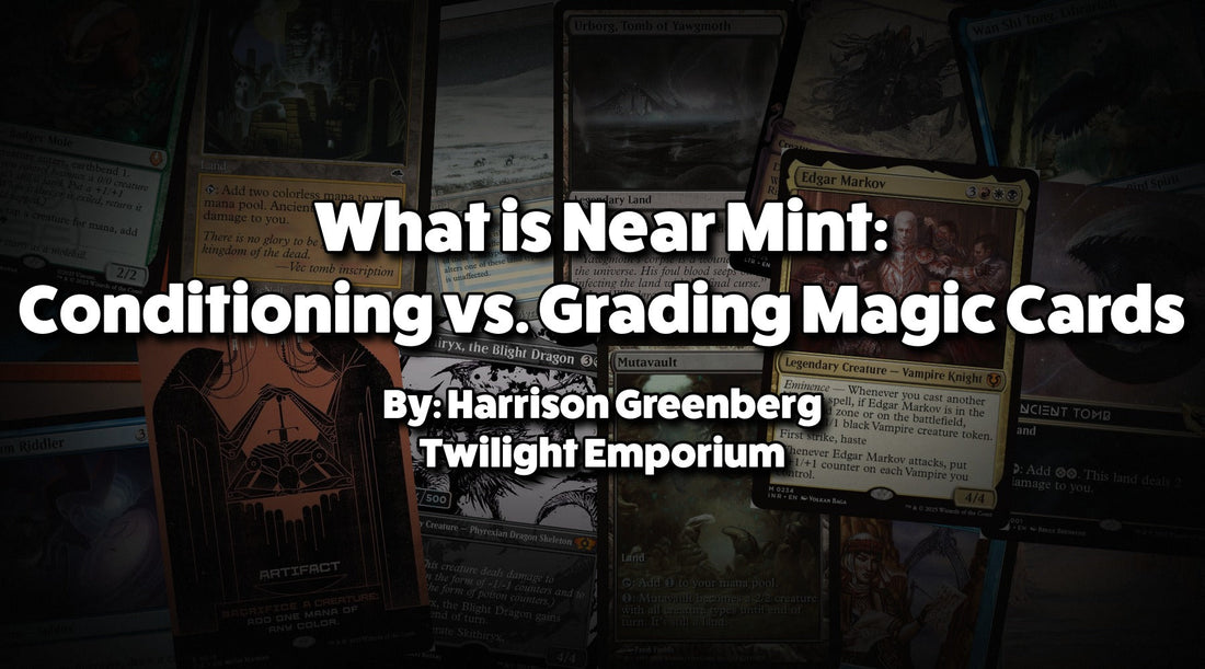 What is Near Mint: Conditioning vs. Grading Magic Cards  Front Row Card  Show