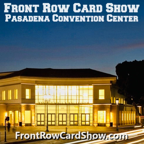 Front Row Card Show Pasadena Convention Center